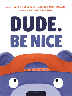 cover image of Dude. Be Nice